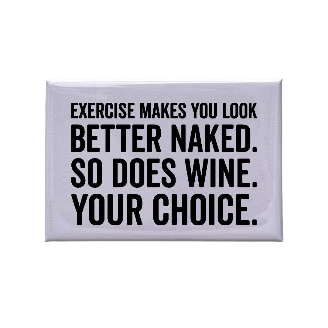 SNARK CITY - "Exercise Makes You Look Better Naked" White Magnet
