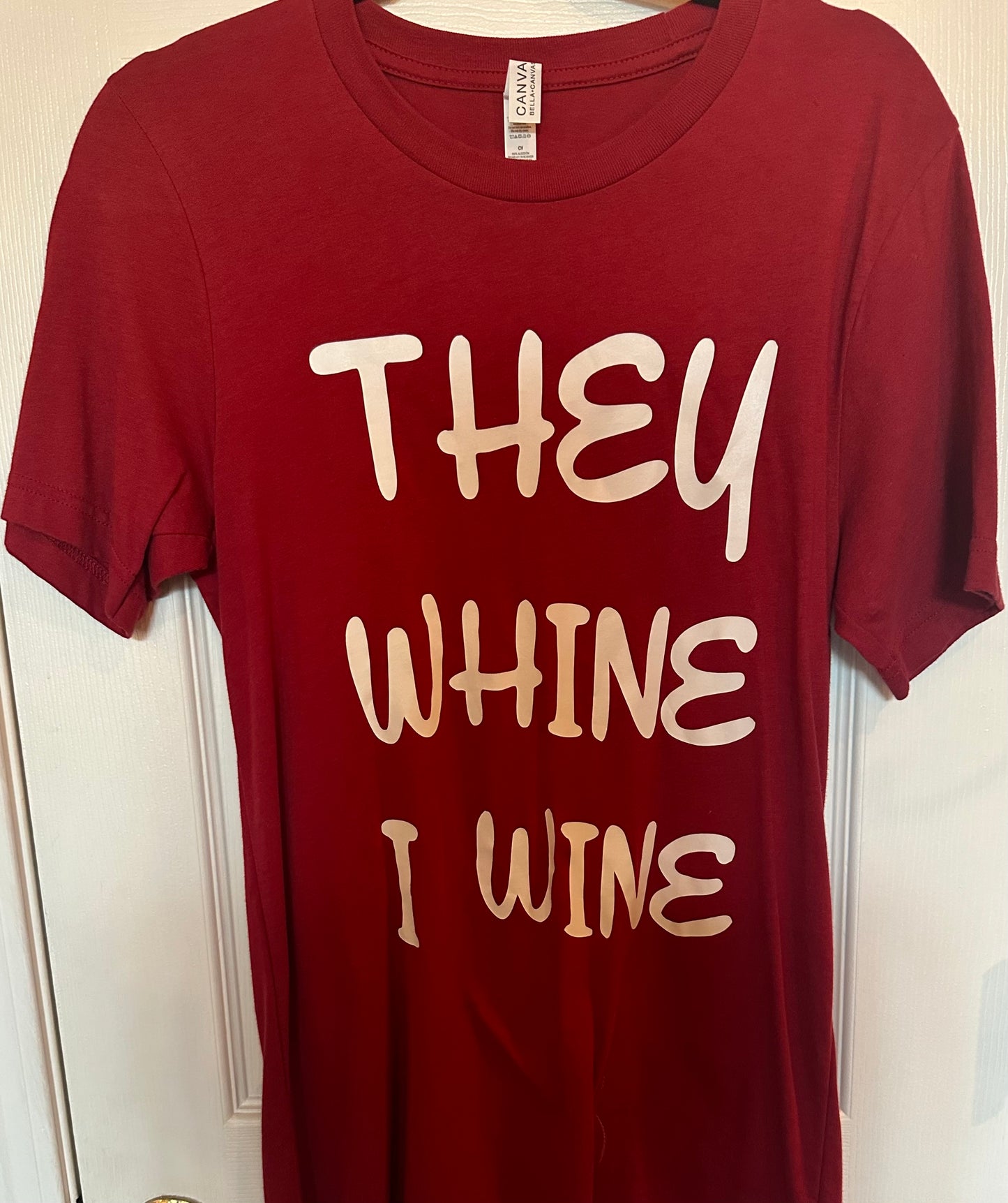 They Whine I Wine Tee