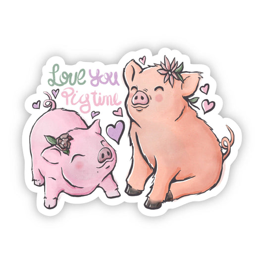 Big Moods - Love You Pig Time Sticker