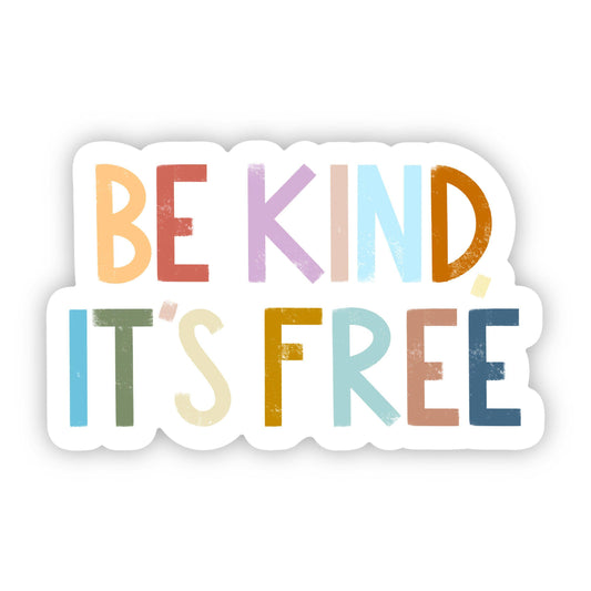 Big Moods - Be Kind, It's Free Positivity Lettering Sticker