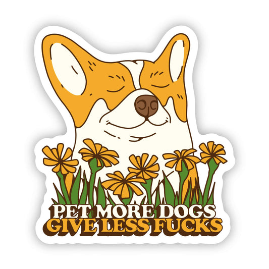 Big Moods - "Pet More Dogs. Give Less Fu**s" Sticker