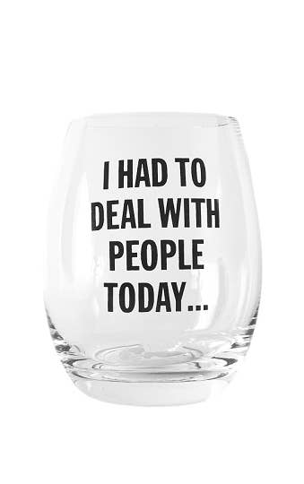 SNARK CITY - "I Had to Deal With People Today" Wine Glass