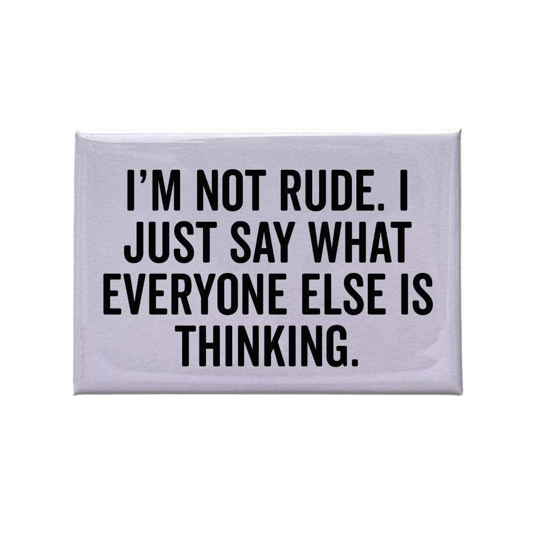 SNARK CITY - "I'm Not Rude" White Magnet
